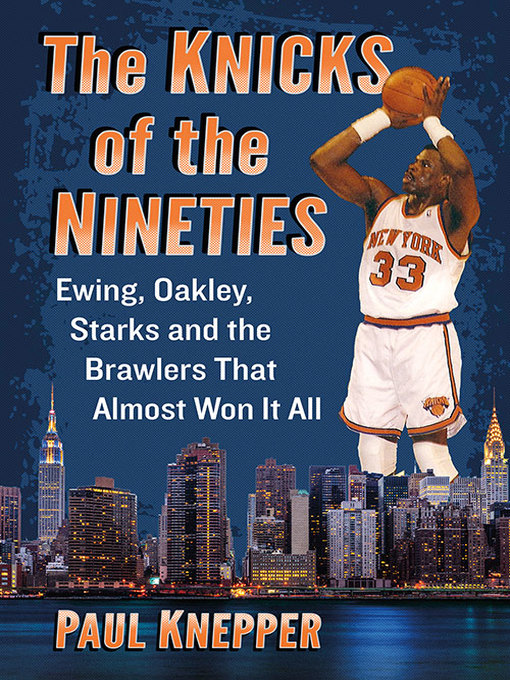 Book jacket for The knicks of the nineties : Ewing, oakley, starks...